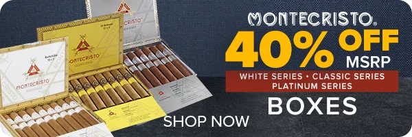 40% OFF MSRP Select Montecristo Boxes