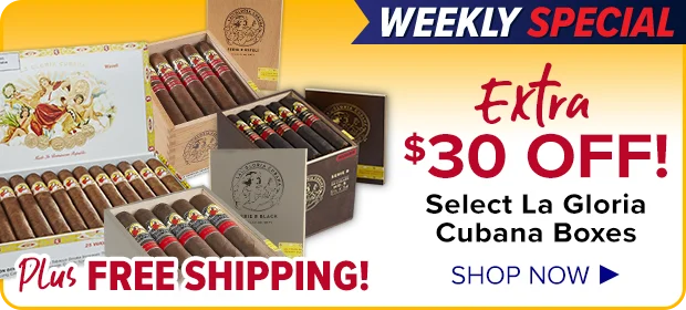Weekly Special - Extra $30 Off La Gloria Cubana Boxes