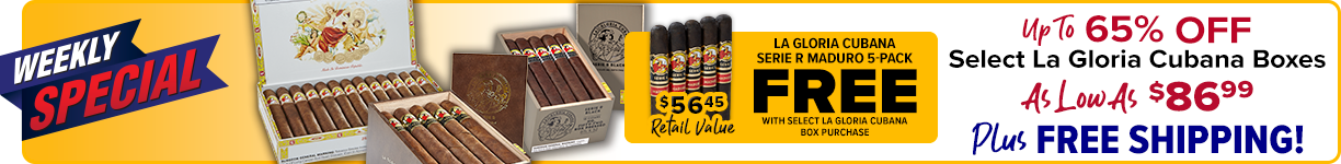 Weekly Special - Up to 65% OFF Select La Gloria Cubana Boxes - As Low As $86.99 - La Gloria Cubana Serie R Maduro 5-Pack Free with Select La Gloria Cubana Box Purchase ($56.45 Retail Value) - Plus Free Shipping